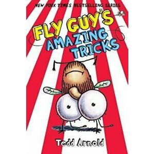 Fly Guy's Amazing Tricks (Fly Guy '14), Hardcover - Tedd Arnold imagine