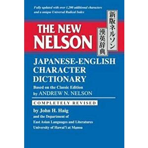 The New Nelson Japanese-English Character Dictionary, Hardcover - Andrew N. Nelson imagine