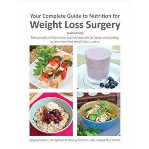 Your Complete Guide to Nutrition for Weight Loss Surgery, Paperback - Sally Johnston imagine