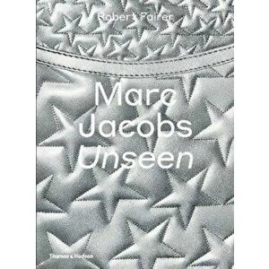 Marc Jacobs: Unseen, Hardcover - Robert Fairer imagine