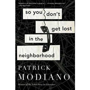 So You Don't Get Lost in the Neighborhood, Paperback - Patrick Modiano imagine