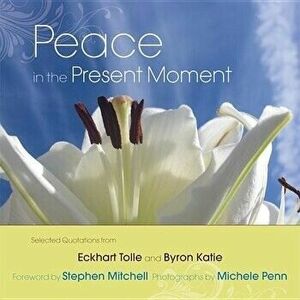 Peace in the Present Moment, Hardcover - Eckhart Tolle imagine