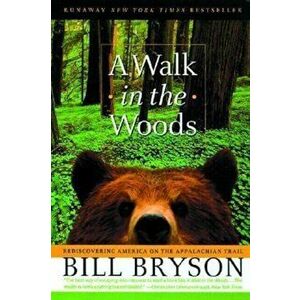 A Walk in the Woods: Rediscovering America on the Appalachian Trail, Paperback - Bill Bryson imagine