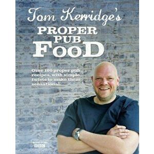 Tom Kerridge's Proper Pub Food, Hardcover - Tom Kerridge imagine