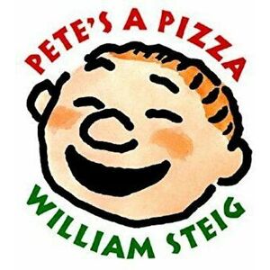 Pete's a Pizza, Hardcover - William Steig imagine