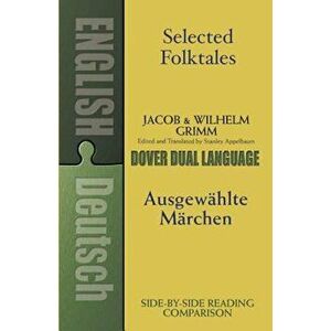 Selected Folktales/Ausgewahlte Marchen: A Dual-Language Book, Paperback - Jacob Grimm imagine
