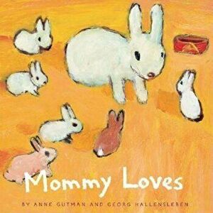 Mommy Loves, Hardcover - Anne Gutman imagine