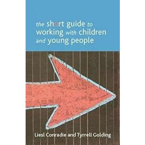 short guide to working with children and young people, Paperback - Liesl Conradie imagine