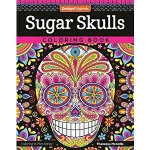 Sugar Skulls Coloring Book, Paperback - Thaneeya McArdle imagine