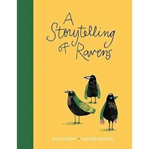 A Storytelling of Ravens, Hardcover - Kyle Lukoff imagine