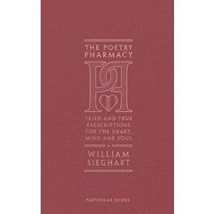 Poetry Pharmacy, Hardcover - William Sieghart imagine