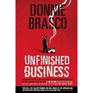 Donnie Brasco: Unfinished Business: Shocking Declassified Details from the FBI's Greatest Undercover Operation and a Bloody Timeline of the Fall of th imagine