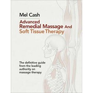 Advanced Remedial Massage, Paperback - Mel Cash imagine