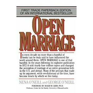 Open Marriage: A New Life Style for Couples, Paperback - George O'Neill imagine