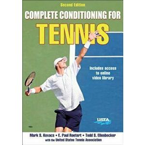 Complete Conditioning for Tennis 2nd Edition, Paperback - Mark S. Kovacs imagine