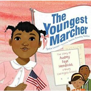 The Youngest Marcher: The Story of Audrey Faye Hendricks, a Young Civil Rights Activist, Hardcover - Cynthia Levinson imagine