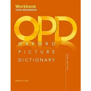 Oxford Picture Dictionary Third Edition: High-Beginning Workbook, Paperback - Majorie Fuchs imagine