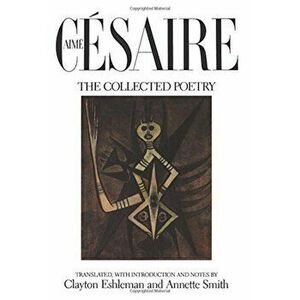 The Collected Poetry, Paperback - Aime Cesaire imagine
