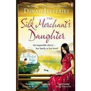 Silk Merchant's Daughter, Paperback - Dinah Jefferies imagine