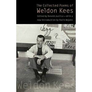 The Collected Poems of Weldon Kees (Third Edition), Paperback - Weldon Kees imagine