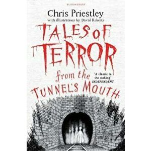 Tales of Terror from the Tunnel's Mouth, Paperback - Chris Priestley imagine