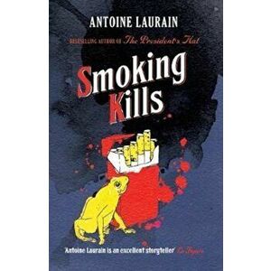 Smoking Kills, Paperback - Antoine Lauraine imagine
