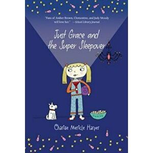 Just Grace and the Super Sleepover, Paperback - Charise Mericle Harper imagine