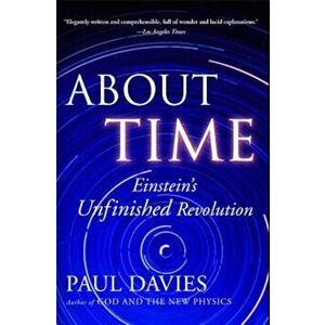 About Time: Einstein's Unfinished Revolution, Paperback - Paul Davies imagine
