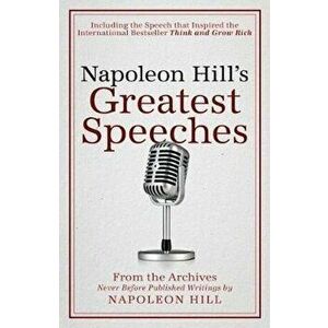 Napoleon Hill's Greatest Speeches: An Official Publication of the Napoleon Hill Foundation, Paperback - Napoleon Hill imagine