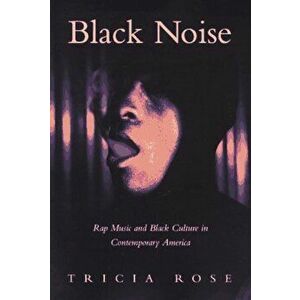 Black Noise: Images and Interpretations, Paperback - Tricia Rose imagine