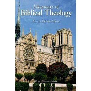 Dictionary of Biblical Theology, Paperback - Xavier Leon-Dufour imagine