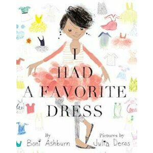 I Had a Favorite Dress, Hardcover - Boni Ashburn imagine