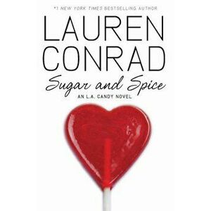 Sugar and Spice, Paperback - Lauren Conrad imagine