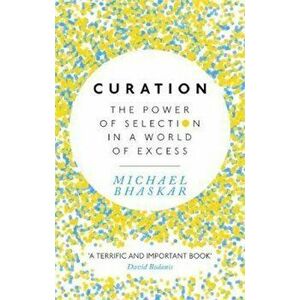 Curation, Paperback - Michael Bhaskar imagine