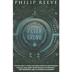 Fever Crumb, Paperback - Philip Reeve imagine