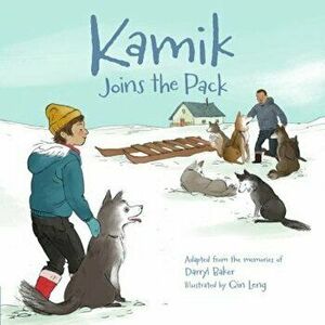 Kamik Joins the Pack, Paperback - Darryl Baker imagine