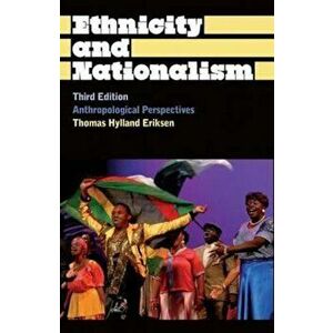 Ethnicity and Nationalism, Paperback - Thomas Hylland Eriksen imagine
