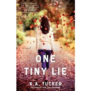One Tiny Lie, Paperback - K. a. Tucker imagine