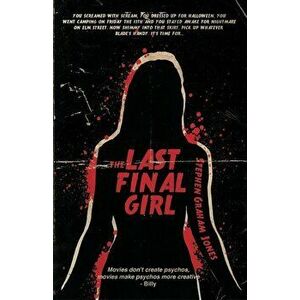 The Last Final Girl, Paperback - Stephen Graham Jones imagine