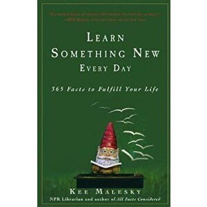 Learn Something New Every Day: 365 Facts to Fulfill Your Life, Hardcover - Kee Malesky imagine
