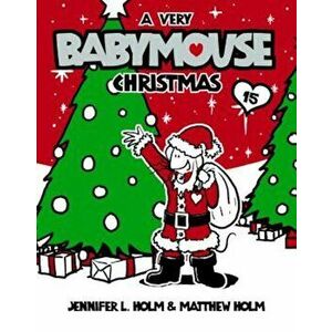 A Very Babymouse Christmas, Paperback - Jennifer L. Holm imagine