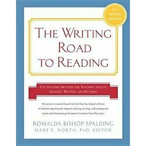 Writing Road to Reading 6th REV Ed.: The Spalding Method for Teaching Speech, Spelling, Writing, and Reading, Paperback - Romalda Bishop Spalding imagine