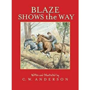 Blaze Shows the Way, Paperback - C. W. Anderson imagine