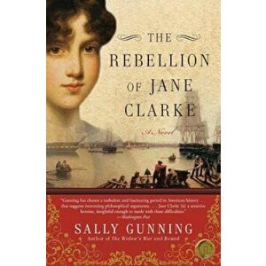 The Rebellion of Jane Clarke, Paperback - Sally Cabot Gunning imagine