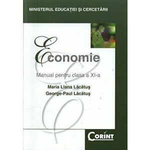 Economie. Manual pentru clasa a XI-a - Maria Liana Lacatus, George-Paul Lacatus imagine