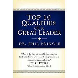 Top 10 Qualities of a Great Leader, Paperback - Phil Pringle imagine