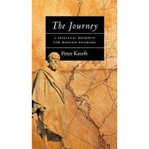 The Journey: An Integrational Approach, Paperback - Peter Kreeft imagine