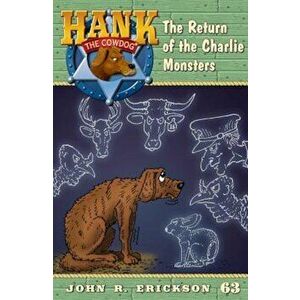 The Return of the Charlie Monsters, Paperback - John R. Erickson imagine
