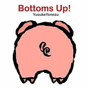 Bottoms Up!, Hardcover - Yusuke Yonezu imagine