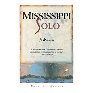 Mississippi Solo: A River Quest, Paperback - Eddy Harris imagine